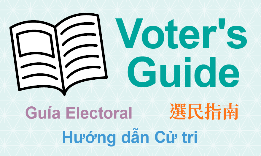 Illustrated booklet with “Voter’s Guide” in English, Spanish, Vietnamese, and Chinese.