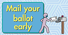 Mail your ballot early graphic
