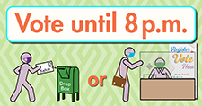 Vote until 8 p.m. Election Day graphic