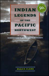 Indian Legends of the Pacific Northwest