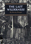 An image of the book cover, The Last Wilderness.