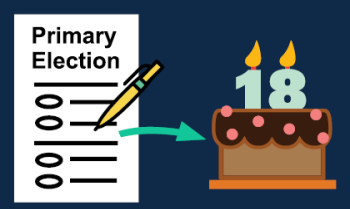 “Primary Election” ballot and pen moving with an arrow towards a birthday cake with a number 18 candle on top.