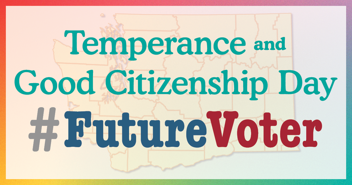 Temperance and Good Citizenship Day, #FutureVoter