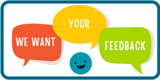 Three word bubbles in red, yellow and green that say "We want your feedback". At the bottom is blue smiley face