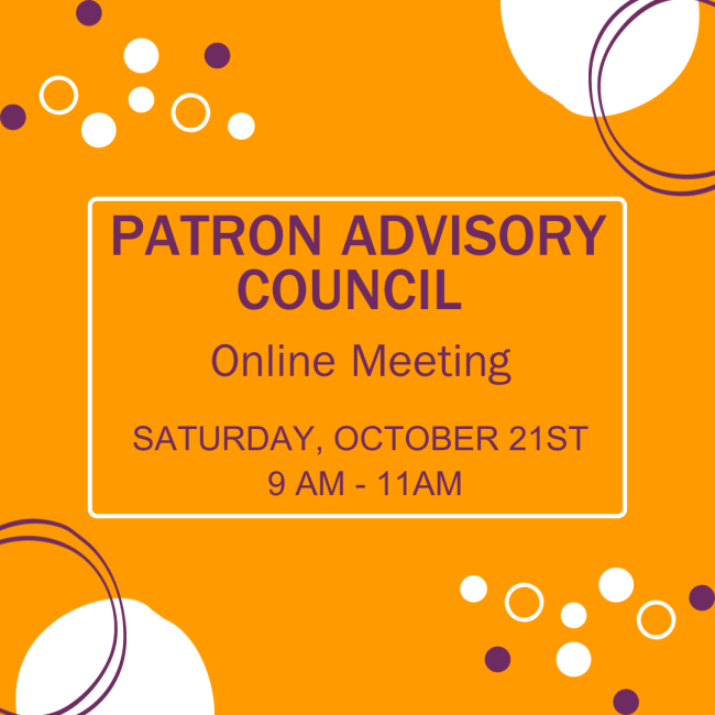 Patron Advisory Council Online Meeting Saturday October 21st 9am-11am