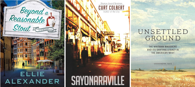3 book covers. "Beyond a Reasonable Stout" by Ellie Alexander, "Sayonaraville" by Curt Colbert, "Unsettled Ground" by Cassandra Tate